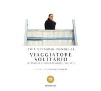 Viaggiatore solitario. Interviste e conversazioni 1980-1991