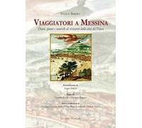 Viaggiatori a Messina. Diari, spunti e noterelle di visitatori della città del Peloro
