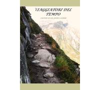 VIAGGIATORI DEL TEMPO: Custodi di un antico sapere