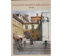 Viaggiatori stranieri in terra di Lucca