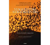 VIAGGIATORI STRAORDINARI. STORIE DI ANIMALI E DI MIGRAZIONI - 2021