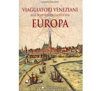 Viaggiatori veneziani alla scoperta della vecchia Europa