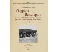 Viaggio A Bandiagara. Sulle Tracce Della Missione Desplagnes, (1904-1905). La Pr