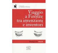 Viaggio a Firenze tra invenzioni e inventori
