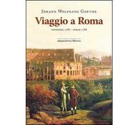 Viaggio a Roma. Novembre 1786-aprile 1788