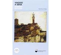 Viaggio a Siena. Ediz. italiana e inglese