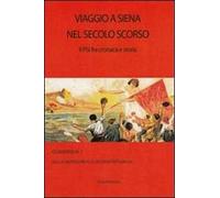 Viaggio a Siena nel secolo scorso. Il PSI fra cronaca e storia
