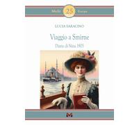Libri Saracino Lucia - Viaggio A Smirne. Diario Di Nina 1905