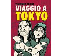 Vincenzo Filosa - Viaggio A Tokyo. Nuova Ediz.