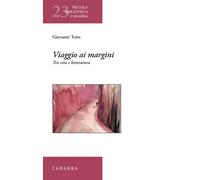 Viaggio ai margini. Tra vita e letteratura - Tesio Giovanni