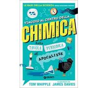 Viaggio al centro della... chimica. Dalla tavola periodica all'apocalisse