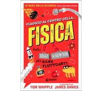 Viaggio al centro della... fisica. Dalle leggi di Newton alle rane fluttuanti