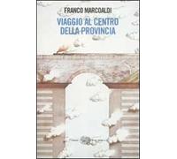Viaggio al centro della provincia
