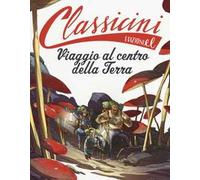 Viaggio al centro della terra da Jules Verne. Classicini. Ediz. illustrata