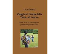 Viaggio al centro della terra... di lavoro