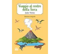 Viaggio al centro della terra. Ediz. integrale