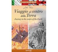 Viaggio al centro della Terra-Journey to the centre of the Earth. Ediz. bilingue