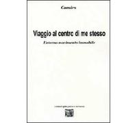 Viaggio al centro di me stesso. L'eterno movimento immobile