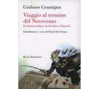 Viaggio al termine del Novecento. Il romanzo italiano da Pasolini a Tabucchi