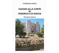 Viaggio alla corte di Federico II di Svevia