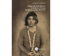 Libri Elisabetta Barisoni - Viaggio Alle Fonti Dell'arte: Il Moderno E L'eterno.