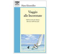 Viaggio alle Incoronate. Dall'Istria alle isole dalmate sulle tracce dell'...