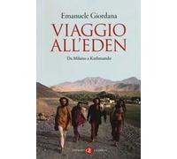 Viaggio all'Eden. Da Milano a Kathmandu