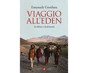 Viaggio all'Eden. Da Milano a Kathmandu