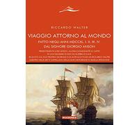 Viaggio attorno al mondo fatto dal Signore Giorgio Anson