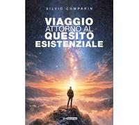 Viaggio attorno al quesito esistenziale