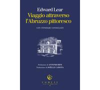 Viaggio attraverso l'Abruzzo pittoresco - Lear Edward