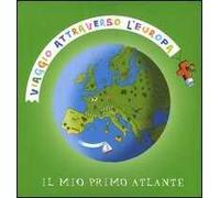 Viaggio attraverso l'Europa. Il mio primo atlante