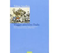 Viaggio attraverso l'Italia. Disavventure, pregiudizi e fugaci consolazioni di un romanziere scozzese nel bel paese