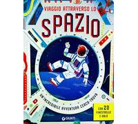 Viaggio attraverso lo spazio. Ediz. a colori