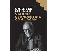 Viaggio clandestino con Lacan