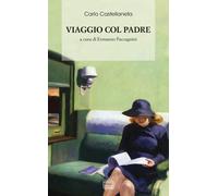 Viaggio col padre - Castellaneta Carlo
