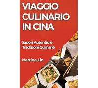 Viaggio Culinario in Cina: Sapori Autentici e Tradizioni Culinarie