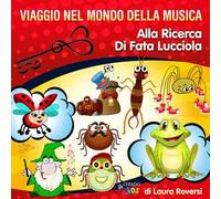 Viaggio del mondo della musica. Alla ricerca di Fata Lucciola