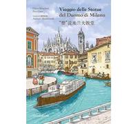 Viaggio delle statue del Duomo di Milano. Ediz. italiana e cinese