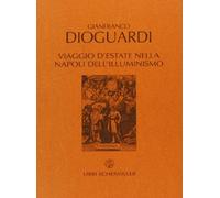 Viaggio d'estate nella Napoli dell'illuminismo