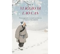 Viaggio di Lao Can: Passeggiate e osservazioni in un'epoca decadente