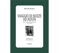 Viaggio di nozze. Topazia Alliata, Fosco Maraini e la montagna