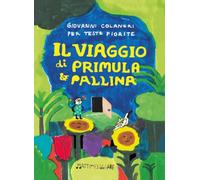 Viaggio di Primula e Pallina. Ediz. a colori