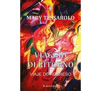 Viaggio di ritorno-Viaje de regreso. Ediz. bilingue