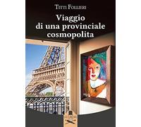 Viaggio di una provinciale cosmopolita