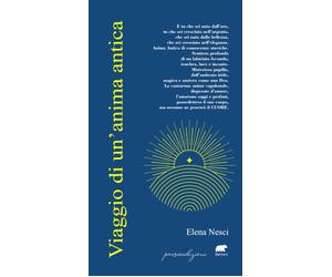VIAGGIO DI UN'ANIMA ANTICA - Nesci Elena - 2025 - Bertoni Editore