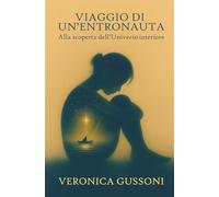 Viaggio di un'Entronauta: alla scoperta dell'Universo interiore
