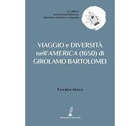 Viaggio e diversità nell'America (1650) di Girolamo Bartolomei