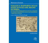 Viaggio e rapporto sullo stato attuale del Regno di Persia. Con una curiosa diss