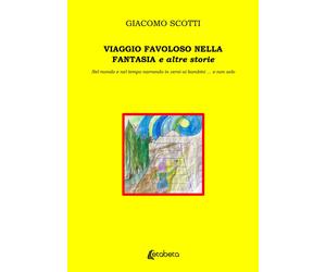 Viaggio favoloso nella fantasia e altre storie - [EBS Print]